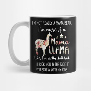 I M Not Really A Mama Bear Im More Of A Mama Llama Mug